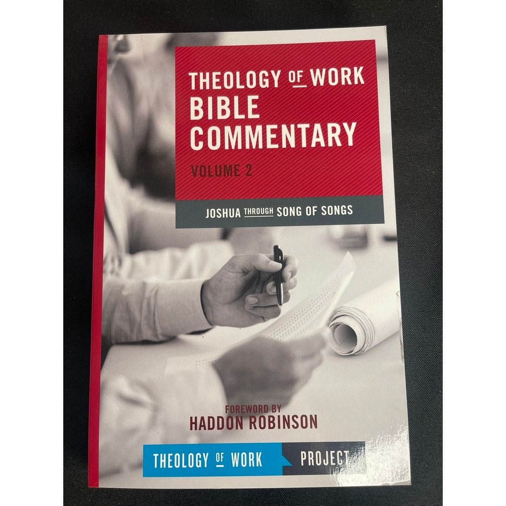 Theology of Work Bible Commentary Volume 2 Joshua Through Song of Songs